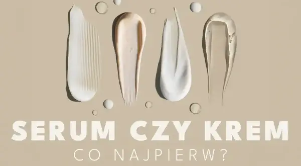 Smugi kremów i serum na beżowym tle. Pytanie: najpierw serum czy krem?