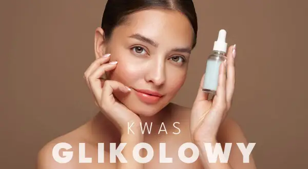 Kobieta z buteleczką kosmetyku, tekst "KWAS GLIKOLOWY". Bezpieczny dla skóry w ciąży.